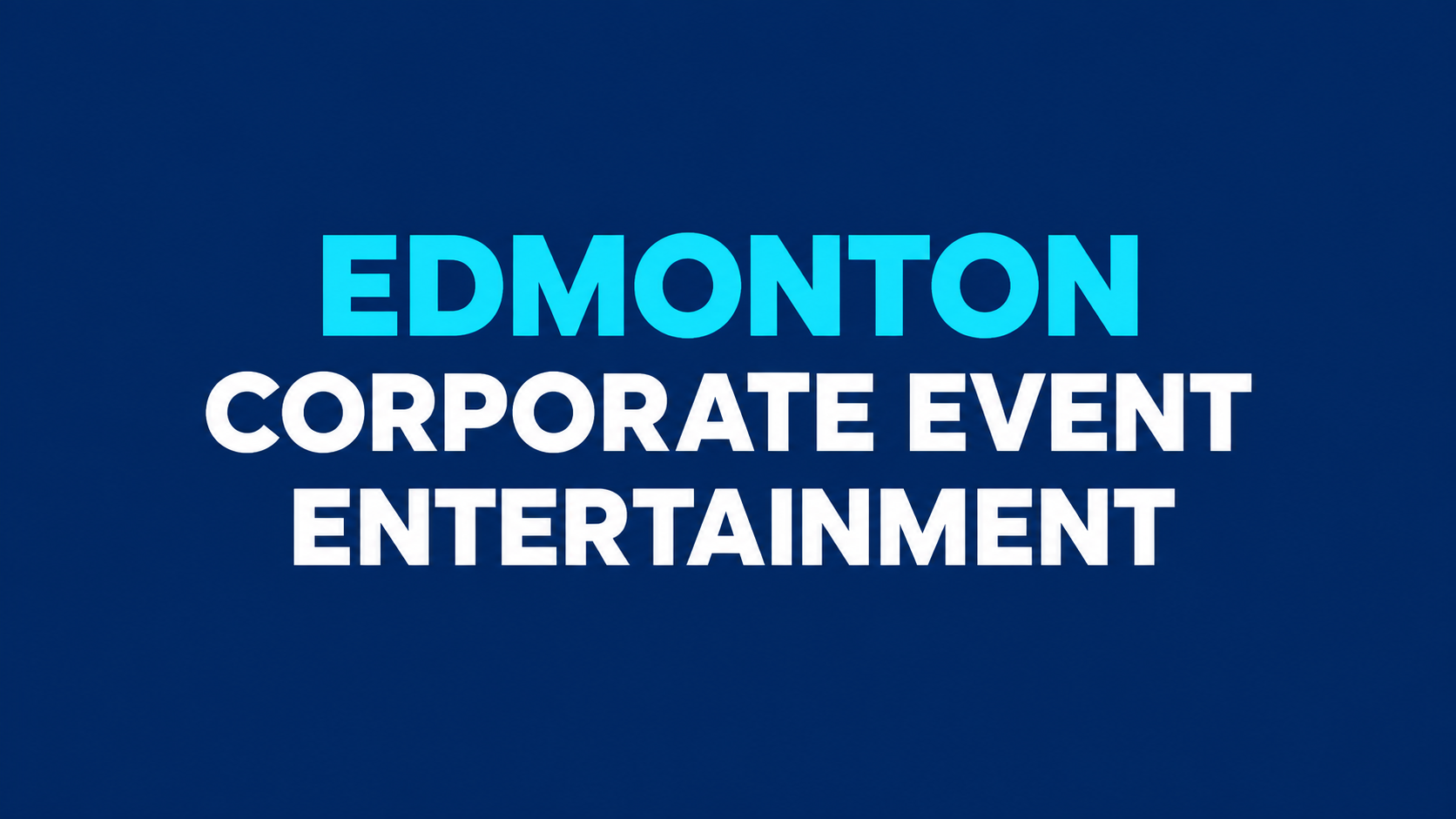Edmonton corporate event entertainment planning guide.